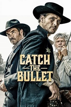  فيلم الغرب الامريكي Catch the Bullet 2021 مترجم كامل مشاهدة اون لاين 807446388